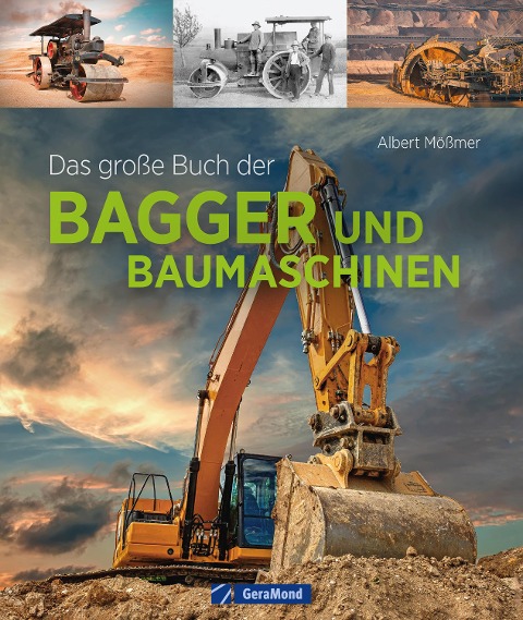Das große Buch der Bagger und Baumaschinen - Albert Mößmer