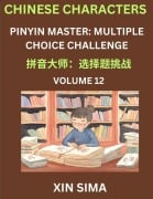 Learn Chinese Characters (Part 12) - Recognize Simplified Chinese Characters from the given English and pinyin, Test Series for Easy Chinese and HSK Preparation Lessons, Objective Multiple Answer Type Questions - Sima Xin