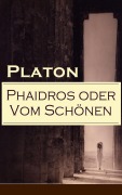 Cover-Bild zum Titel 'Phaidros oder Vom Schönen' von 'Platon'