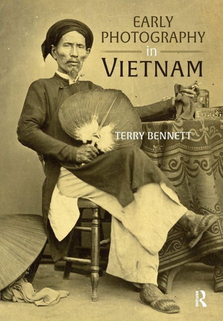 Early Photography in Vietnam - Terry Bennett