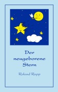 Cover-Bild zum Titel 'Der neugeborene Stern' von 'Roland Repp'