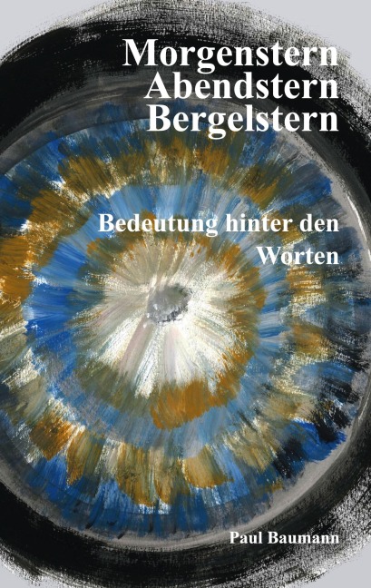 Morgenstern, Abendstern, Bergelstern - Paul Baumann