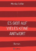 Cover-Bild zum Titel 'ES GIBT AUF VIELES KEINE ANTWORT' von 'Monika Gabler'