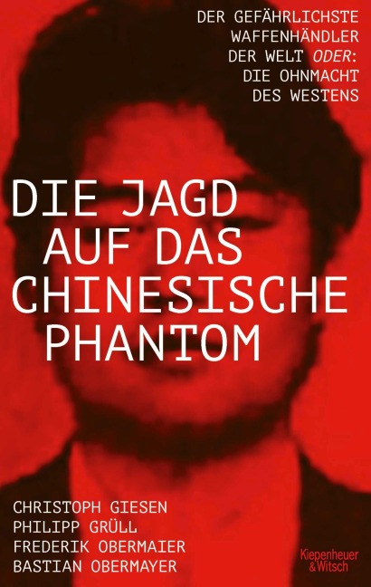 Die Jagd auf das chinesische Phantom - Bastian Obermayer, Frederik Obermaier, Philipp Josef Grüll, Christoph Giesen