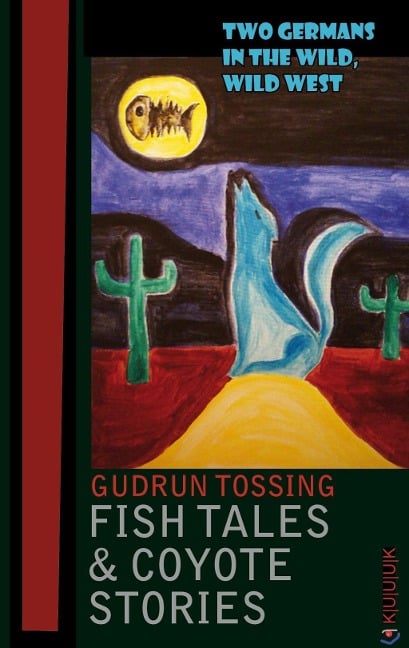 Fish Tales & Coyote Stories - Gudrun Tossing
