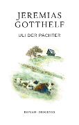 Cover-Bild zum Titel 'Uli der Pächter' von 'Jeremias Gotthelf, Philipp Theisohn'