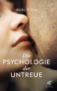 Die Psychologie der Untreue - Shirley Glass