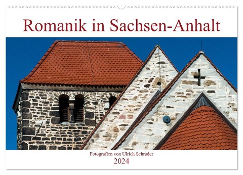 Romanik in Sachsen-Anhalt (Wandkalender 2024 DIN A2 quer), CALVENDO Monatskalender - Ulrich Schrader
