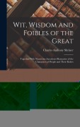 Cover-Bild zum Titel 'Wit, Wisdom and Foibles of the Great' von 'Charles Anthony Shriner'