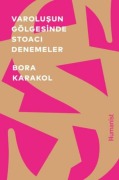 Cover-Bild zum Titel 'Varolusun Gölgesinde Stoaci Denemeler' von 'Bora Karakol'