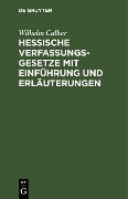 Cover-Bild zum Titel 'Hessische Verfassungsgesetze mit Einführung und Erläuterungen' von 'Wilhelm Calker'