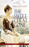 THE SWEET CHEAT GONE (Unabridged) - Marcel Proust
