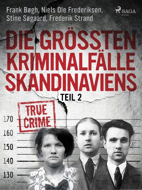 Die größten Kriminalfälle Skandinaviens - Teil 2 - Frank Bøgh, Niels Ole Frederiksen, Stine Søgaard, Frederik Strand