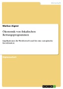 Cover-Bild zum Titel 'Ökonomik von fiskalischen Rettungsprogrammen' von 'Markus Aigner'
