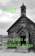 Cover-Bild zum Titel 'The Bell at Buckshot Ridge' von 'Dusty'