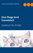 Cover-Bild zum Titel 'Eine Fliege lernt Französisch' von 'Ursel Schneider-Veltrup'