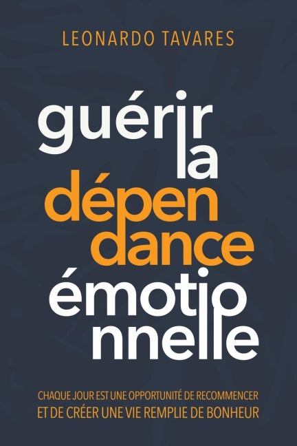 Guérir la Dépendance Émotionnelle - Leonardo Tavares