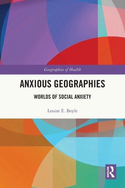 Anxious Geographies - Louise E. Boyle