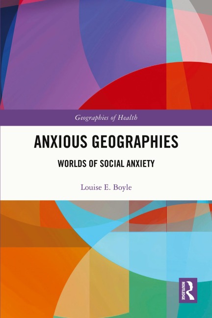 Anxious Geographies - Louise E. Boyle