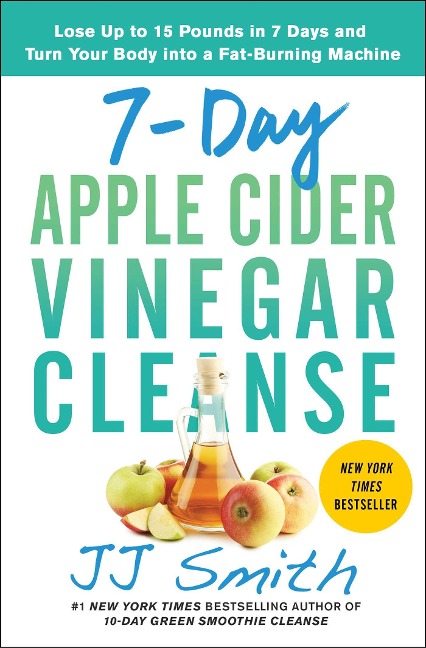 7-Day Apple Cider Vinegar Cleanse - Jj Smith