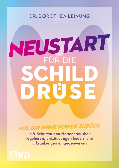 Neustart für die Schilddrüse - Dorothea Leinung