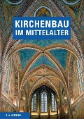 Kirchenbau im Mittelalter - Dietrich Conrad