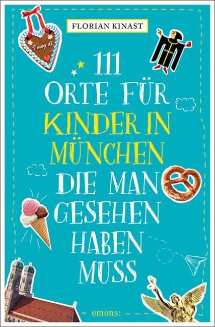111 Orte für Kinder in München, die man gesehen haben muss - Florian Kinast