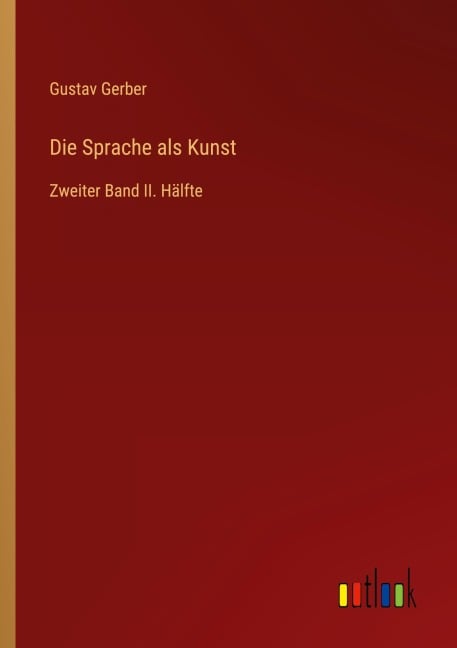 Die Sprache als Kunst - Gustav Gerber
