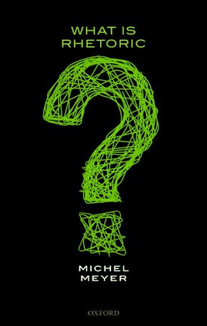 What Is Rhetoric? - Michel Meyer
