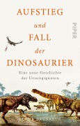 Cover-Bild zum Titel 'Aufstieg und Fall der Dinosaurier' von 'Steve Brusatte'