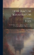 Dordracum Illustratum: Verzameling Van Kaarten, Teekeningen, Prenten En Portretten, Betreffende De Stad Dordrecht; Volume 3 - Simon Gijn
