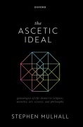 The Ascetic Ideal - Stephen Mulhall