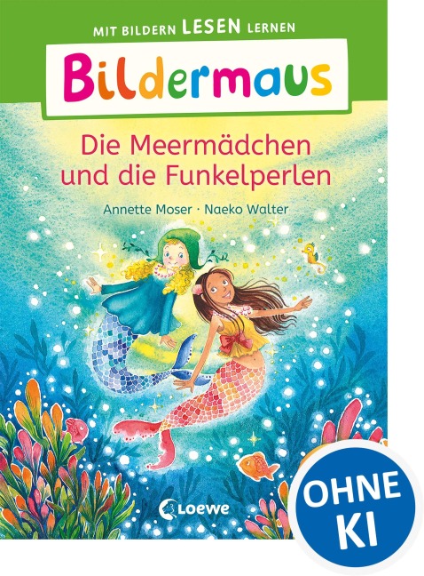 Bildermaus - Die Meermädchen und die Funkelperlen - Annette Moser