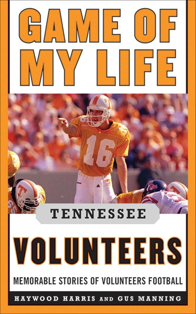 Game of My Life Tennessee Volunteers - Jay Greeson, Stephen Hargis