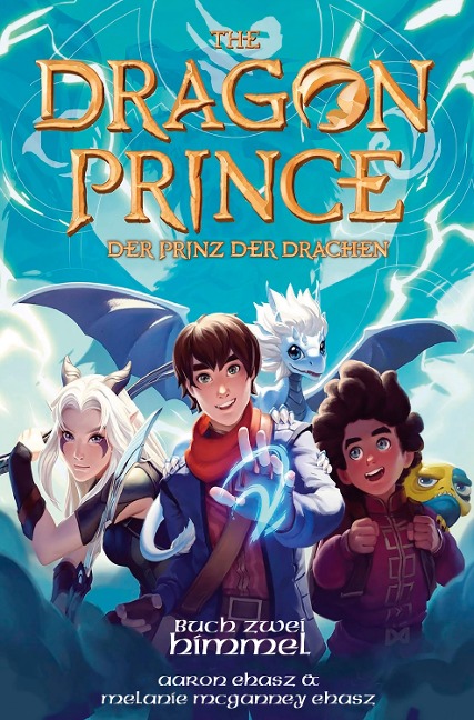 Dragon Prince - Der Prinz der Drachen Buch 2: Himmel (Roman) - Aaron Ehasz