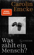 Cover-Bild zum Titel 'Was zählt ein Mensch?' von 'Carolin Emcke'