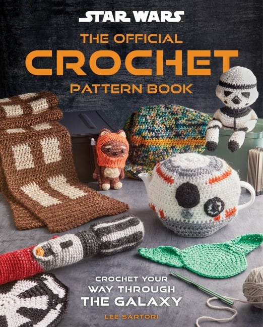 Star Wars: The Official Crochet Pattern Book - Insight Editions, Leah Parker