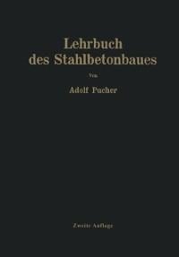 Lehrbuch des Stahlbetonbaues - Adolf Pucher