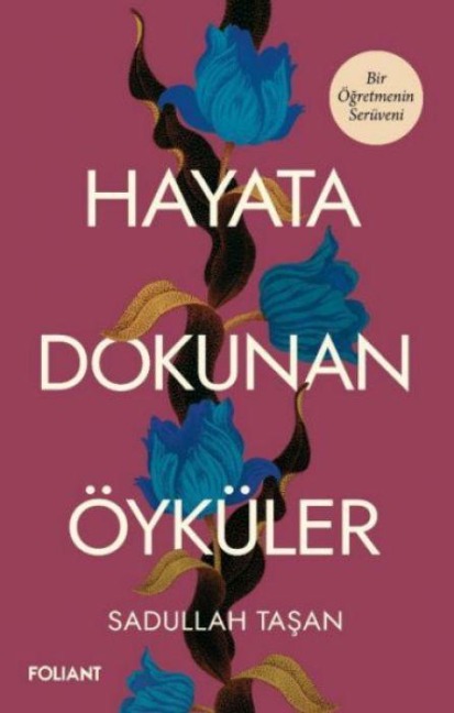 Hayata Dokunan Öyküler - Sadullah Tasan