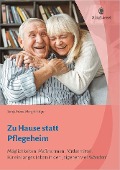 Zu Hause statt Pflegeheim - Sonja Fröse, Margit Krüger