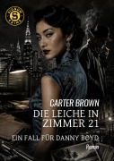 Cover-Bild zum Titel 'DIE LEICHE IN ZIMMER 21 - EIN FALL FÜR DANNY BOYD' von 'Carter Brown'