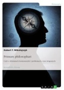 Cover-Bild zum Titel 'Primum philosophari. Czyli o dylematach hermeneutyki i problemach z tym zwi¿zanych' von 'Hubert T. Miko¿ajczyk'