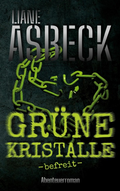 Grüne Kristalle - Liane Asbeck