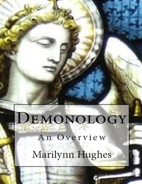 Demonology: An Overview - Marilynn Hughes