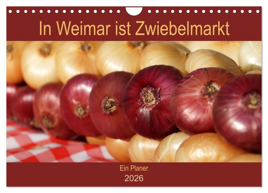 In Weimar ist Zwiebelmarkt (Wandkalender 2026 DIN A4 quer), CALVENDO Monatskalender - Flori Flori0