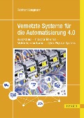 Cover-Bild zum Titel 'Vernetzte Systeme für die Automatisierung 4.0' von 'Reinhard Langmann'