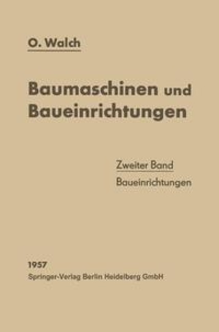 Baumaschinen und Baueinrichtungen - O. Walch