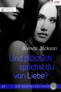 Cover-Bild zum Titel 'Und plötzlich sprichst du von Liebe?' von 'Brenda Jackson'