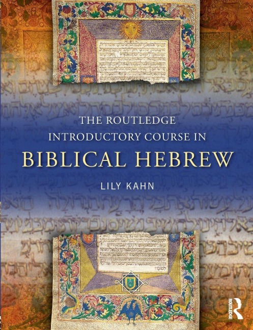 The Routledge Introductory Course in Biblical Hebrew - Lily Kahn