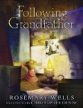 Following Grandfather - Rosemary Wells